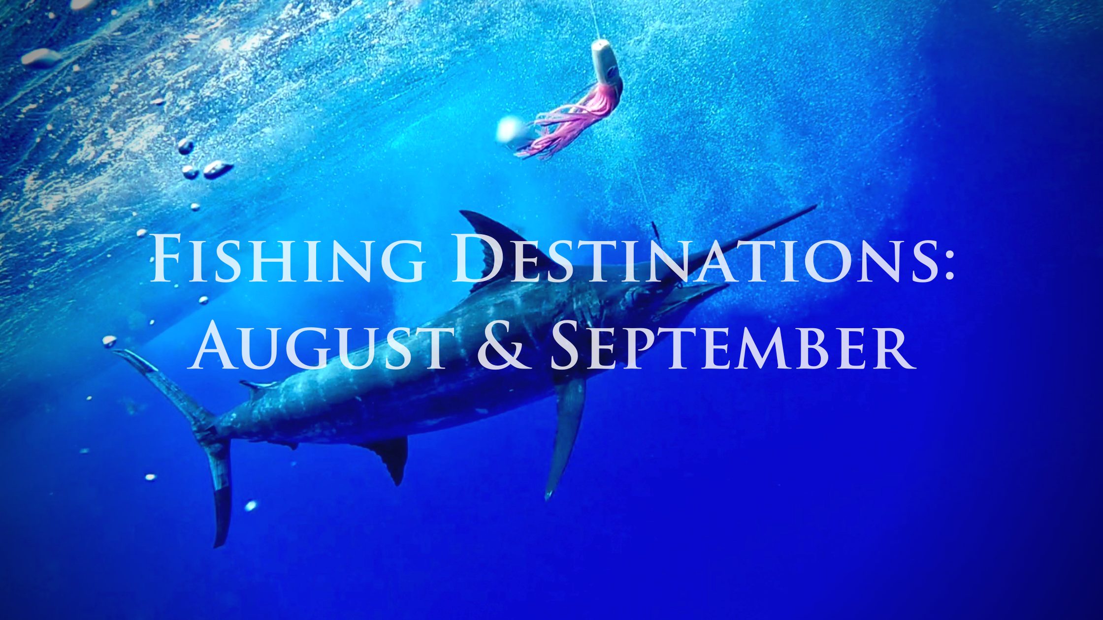 Fishing-Destinations-August-and-September-1