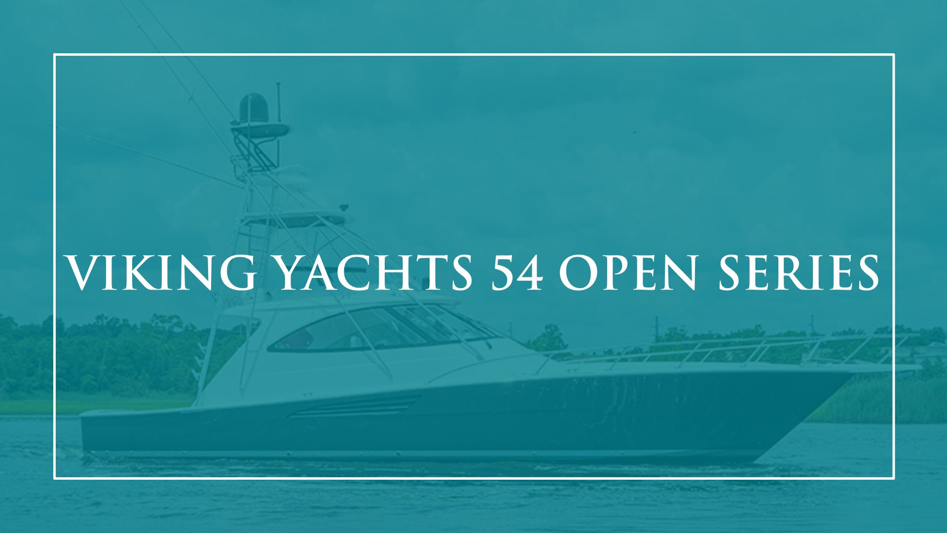 VIKING-YACHTS-54-OPEN-SERIES-1