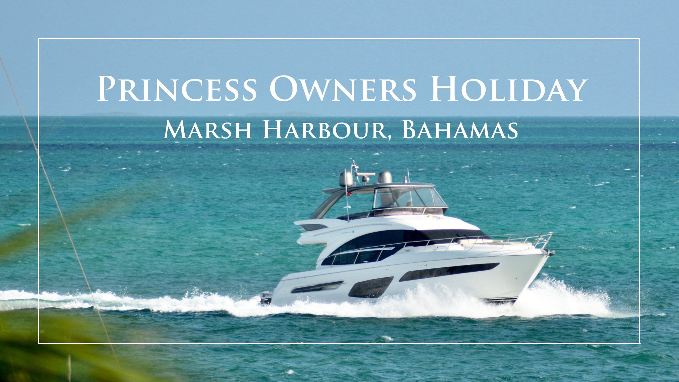 Princess-Owners-Holiday-Marsh-Harbour-Bahamas-Blog-Cover-Image