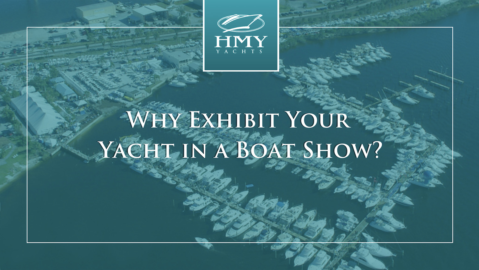Why-Exhibit-Your-Yacht-in-a-Boat-Show-Blog-Cover-Graphic-V2