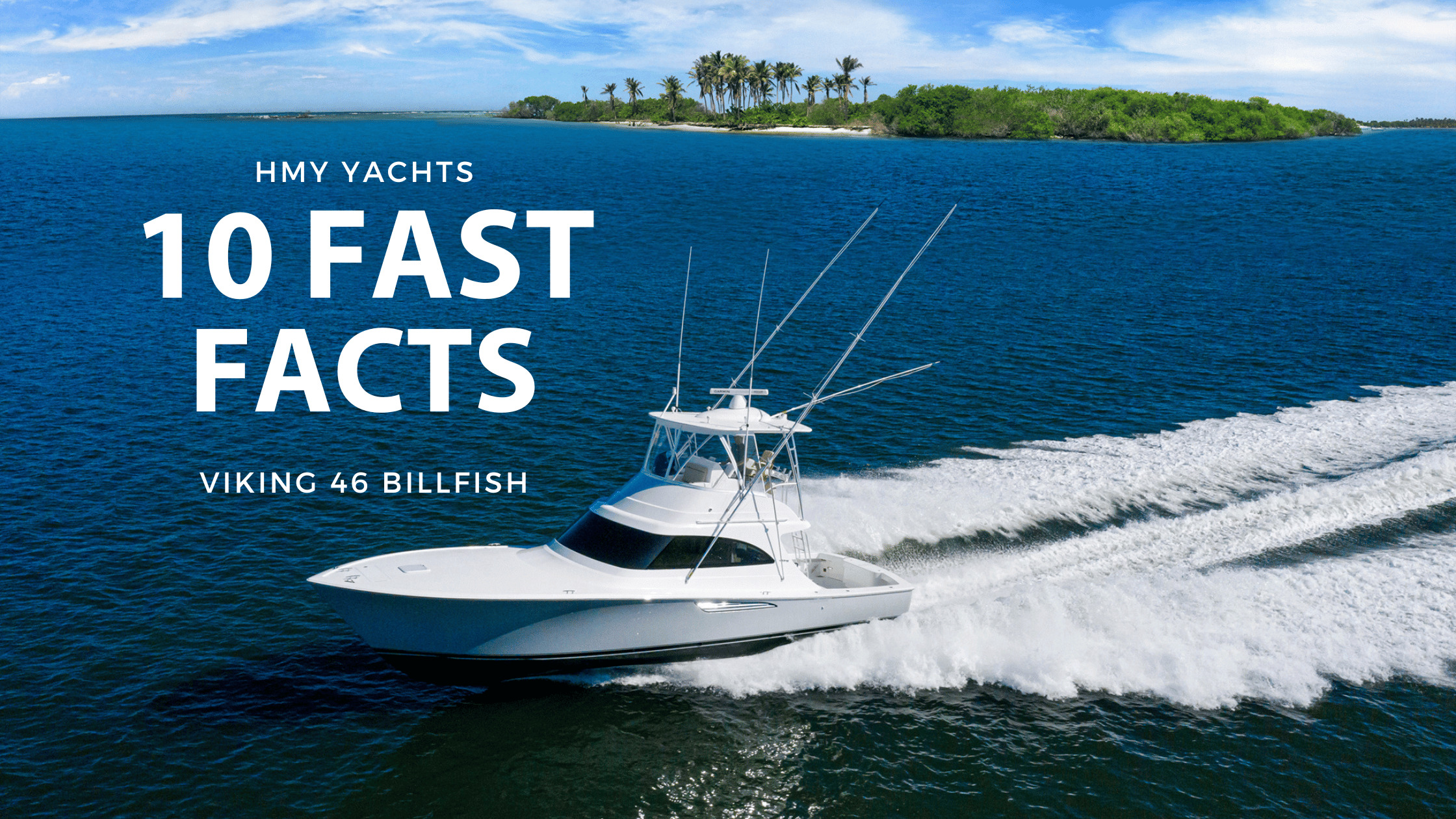 HMY-Yachts-10-Fast-Facts-on-the-Viking-46-Billfish-Blog-Cover-1